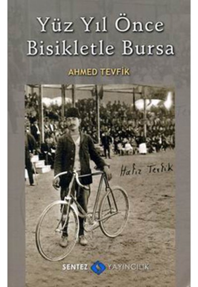 Yüz Yıl Önce Bisikletle Bursa