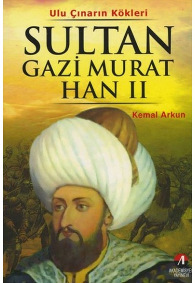 Uluçınarın Kökleri Sultan Gazi Murat Han II