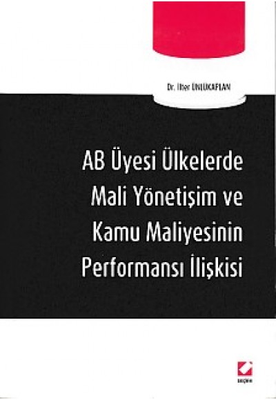 AB Üyesi Ülkelerde Mali Yönetişim ve Kamu Maliyesinin Performansı İlişkisi