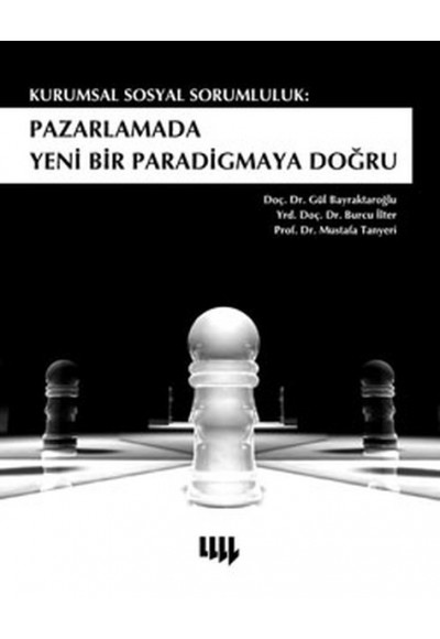 Kurumsal Sosyal Sorumluluk  Pazarlamada Yeni Bir Paradigmaya Doğru