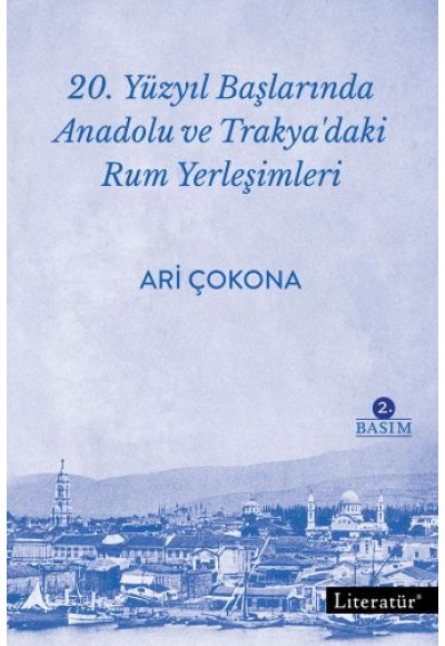 20. Yüzyıl Başlarında Anadolu ve Trakya'daki Rum Yerleşimleri