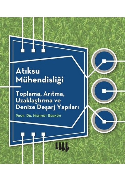 Atıksu Mühendisliği Toplama, Arıtma, Uzaklaştırma ve Denize Deşarj Yapıları