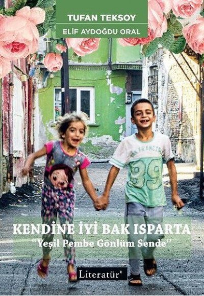 Kendine İyi Bak Isparta - Yeşil Pembe Gönlüm Sende