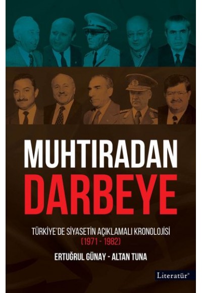 Muhtıradan Darbeye - Türkiye’de Siyasetin Açıklamalı Kronolojisi 1971-1982