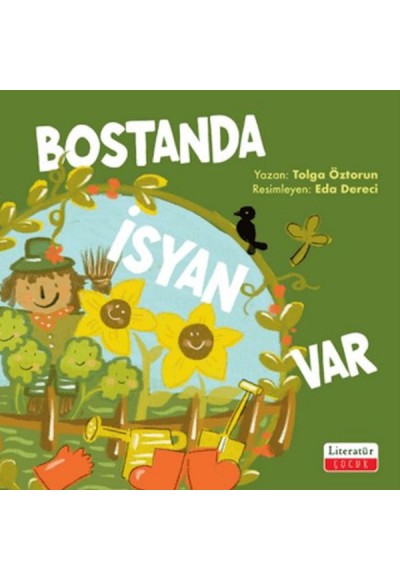 Bostanda İsyan Var