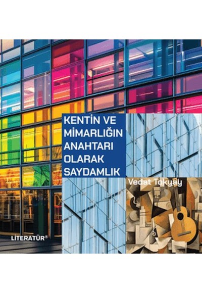 Kentin ve Mimarlığın Anahtarı Olarak Saydamlık