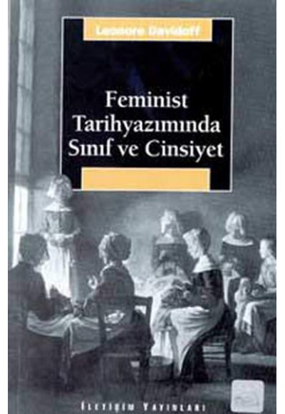 Feminist Tarihyazımında Sınıf ve Cinsiyet