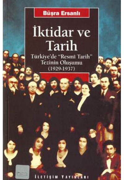 İktidar ve Tarih: Türkiye'de "Resmi Tarih" Tezinin Oluşumu (1929-1937)