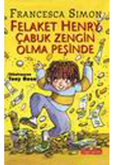 Felaket Henry Çabuk Zengin Olma Peşinde