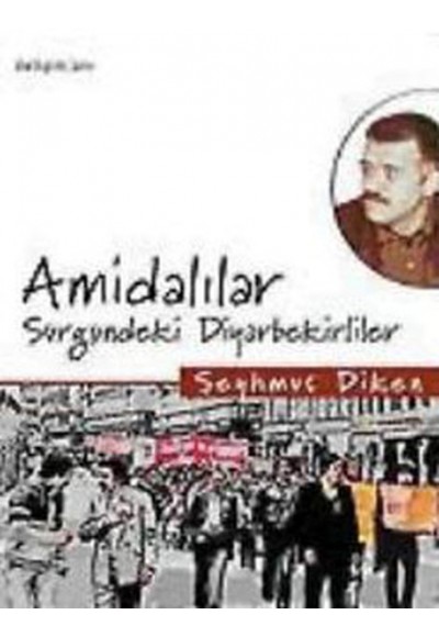 Amidalılar / Sürgündeki Diyarbekirliler