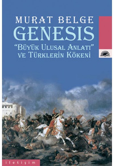 Genesis  "Büyük Ulusal Anlatı" ve Türklerin Kökeni