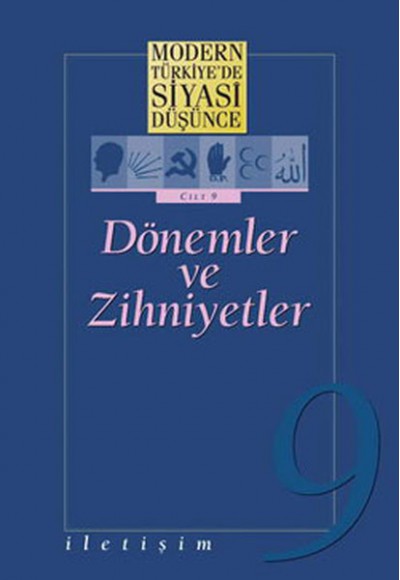 9 - Dönemler ve Zihniyetler (Ciltli) / Modern Türkiye'de Siyasi Düşünce