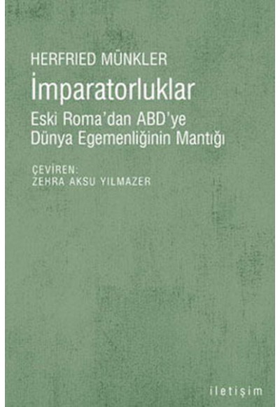 İmparatorluklar  Eski Roma'dan ABD'ye Dünya Egemenliğinin Mantığı