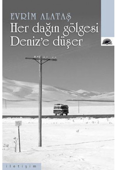 Her Dağın Gölgesi Deniz'e Düşer