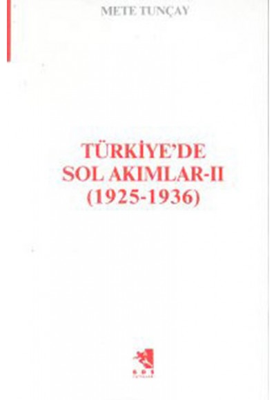 Türkiye'de Sol Akımlar 1925-1936 Cilt:2
