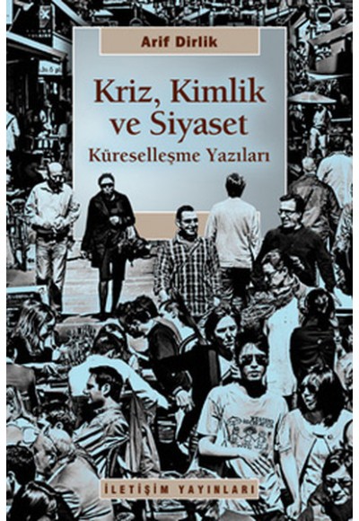 Kriz Kimlik ve Siyaset  Küreselleşme Yazıları