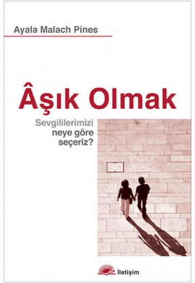 Aşık Olmak  Sevgililerimizi Neye Göre Seçeriz ?