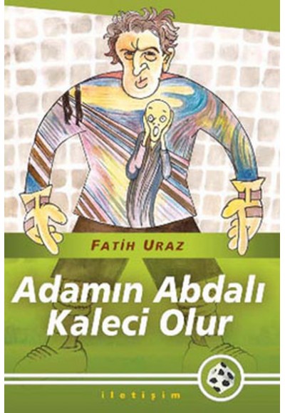 Adamın Abdalı Kaleci Olur