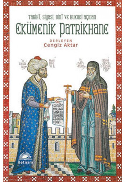 Ekümenik Patrikhane  Tarihi, Siyasi, Dini ve Hukuki Açıdan