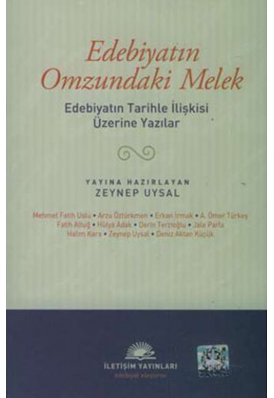 Edebiyatın Omzundaki Melek  Edebiyatın Tarihle İlişkisi Üzerine Yazılar