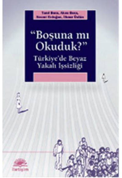 "Boşuna mı Okuduk?" Türkiye'de Beyaz Yakalı İşsizliği