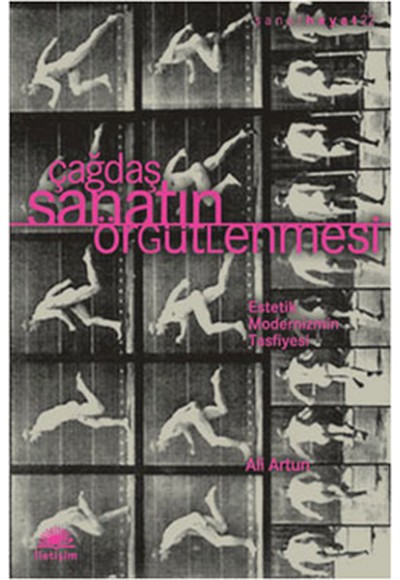Çağdaş Sanatın Örgütlenmesi  Estetik Modernizmin Tasfiyesi