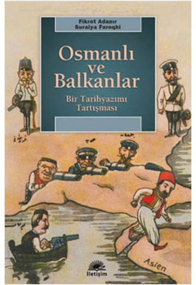 Osmanlı ve Balkanlar  Bir Tarihyazımı Tartışması