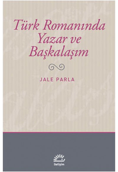 Türk Romanında Yazar ve Başkalaşım