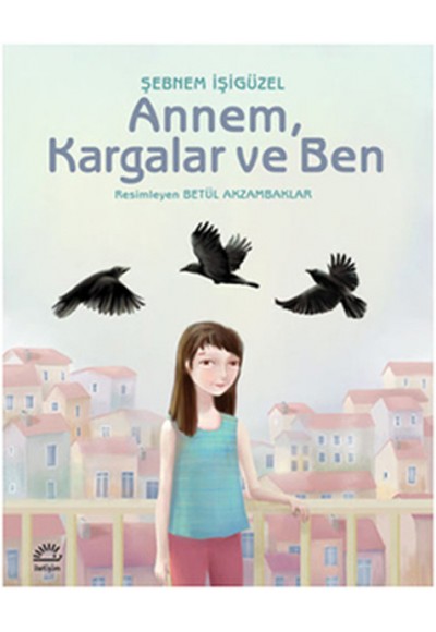 Annem, Kargalar ve Ben