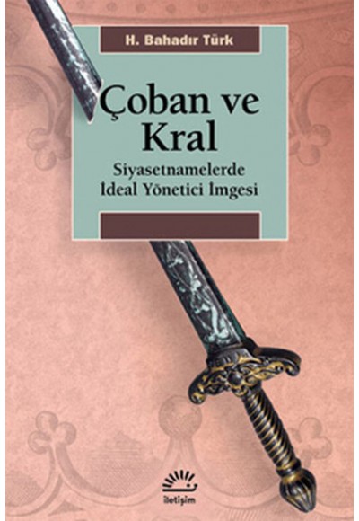 Çoban ve Kral  Siyasetnamelerde İdeal Yönetici İmgesi