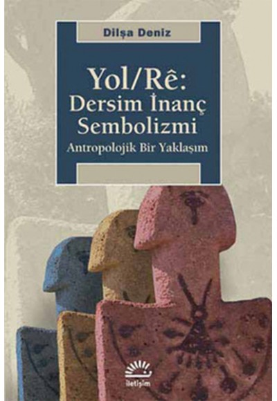 Yol / Re: Dersim İnanç Sembolizmi  Antropolojik Bir Yaklaşım