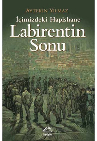 İçimizdeki Hapishane Labirentin Sonu