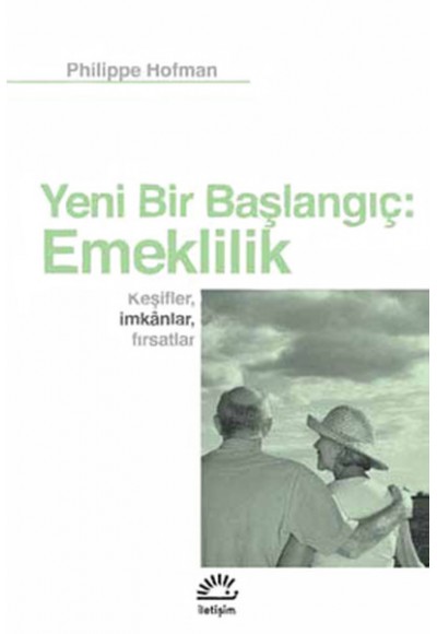 Yeni Bir Başlangıç: Emeklilik  Keşifler, İmkanlar, Fırsatlar