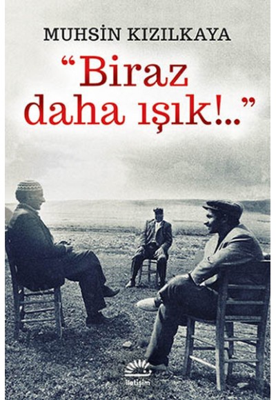 Biraz Daha Işık!...