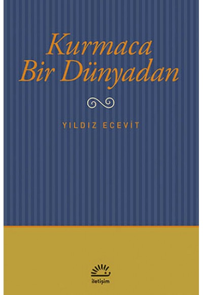 Kurmaca Bir Dünyadan