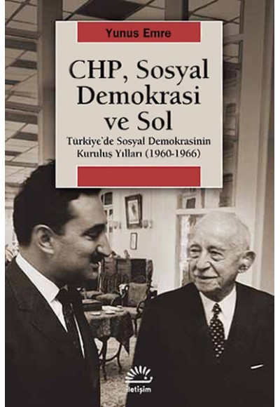 CHP, Sosyal Demokrasi ve Sol  Türkiye'de Sosyal Demokrasinin Kuruluş Yılları (1960-1966)