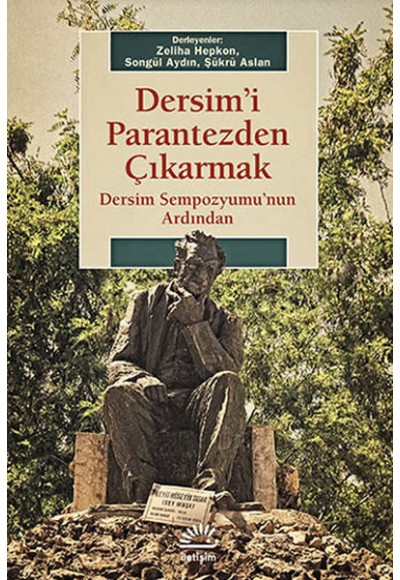 Dersim'i Parantezden Çıkarmak  Dersim Sempozyumu'nun Ardından