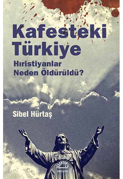 Kafesteki Türkiye  Hıristiyanlar Neden Öldürüldü?