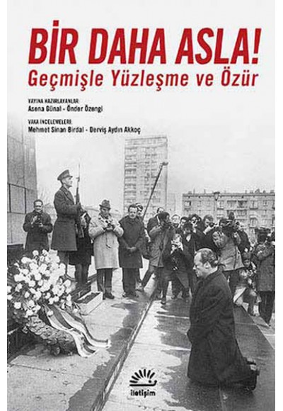 Bir Daha Asla!  Geçmişle Yüzleşme ve Özür
