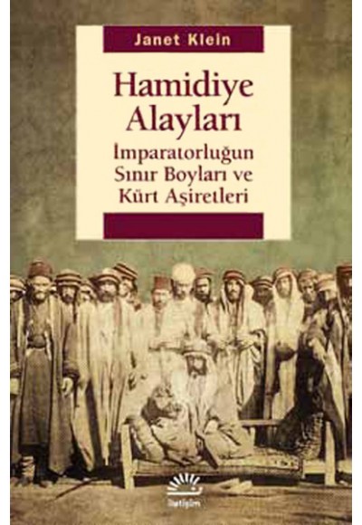 Hamidiye Alayları  İmparatorluğun Sınır Boyları ve Kürt Aşiretleri