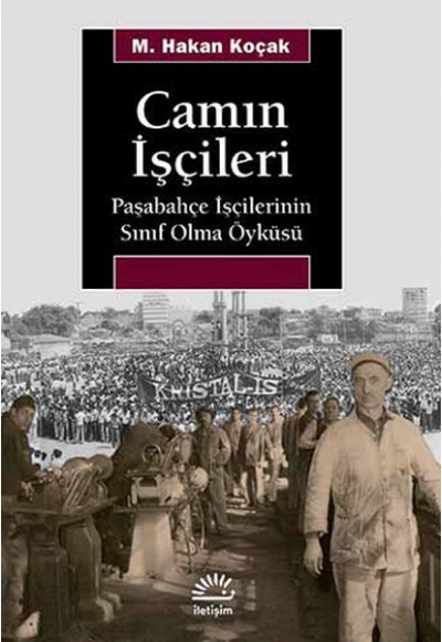 Camın İşçileri  Paşabahçe İşçilerinin Sınıf Olma Öyküsü