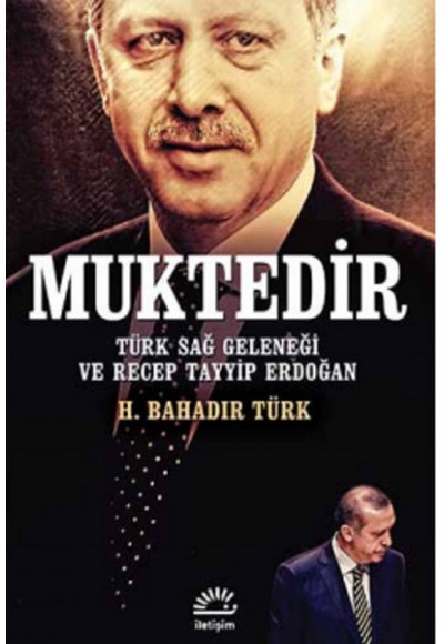 Muktedir  Türk Sağ Geleneği ve Recep Tayyip Erdoğan