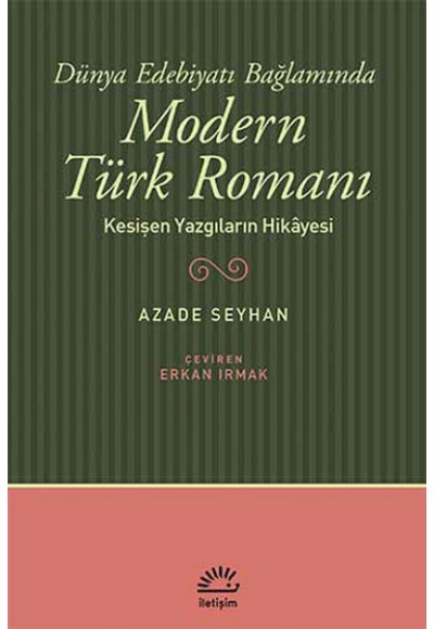 Dünya Edebiyatı Bağlamında Modern Türk Romanı  Kesişen Yazgıların Hikayesi