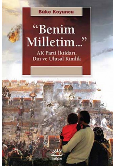 "Benim Milletim..."  Ak Parti İktidarı, Din ve Ulusal Kimlik