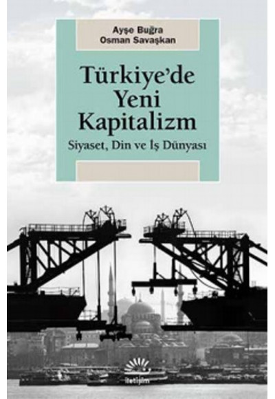 Türkiye'de Yeni Kapitalizm  Siyaset, Din ve İş Dünyası