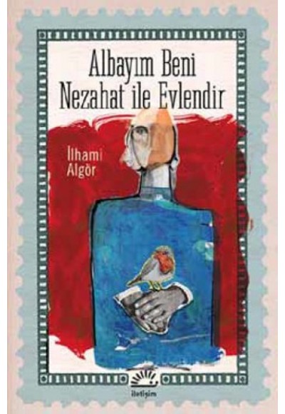 Albayım Beni Nezahat ile Evlendir