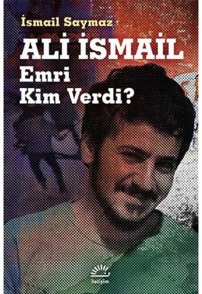 Ali İsmail Emri Kim Verdi?