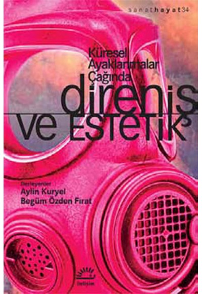 Küresel Ayaklanmalar Çağında Direniş ve Estetik