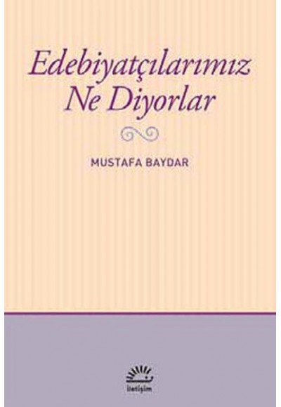 Edebiyatçılarımız Ne Diyorlar