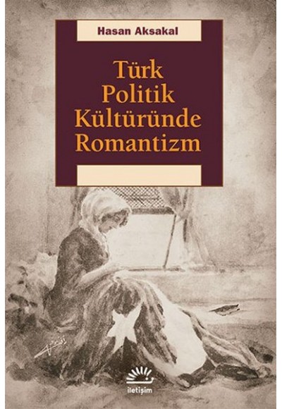 Türk Politik Kültüründe Romantizm